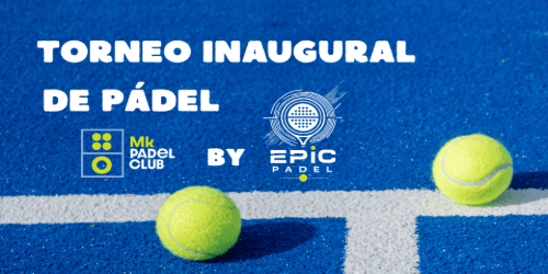 Torneo Inaugural MK Padel x Epic Padel 2026