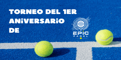 Torneo de Aniversario Epic Pádel