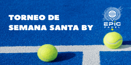 Torneo de Semana Santa Epic Padel