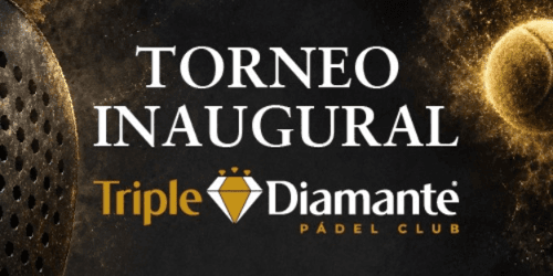 TORNEO INAUGURACIÓN TRIPLE DIAMANTE